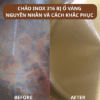 CHAO INOX 316 BI O VANG – NGUYEN NHAN